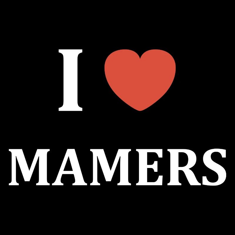 i love Mamers