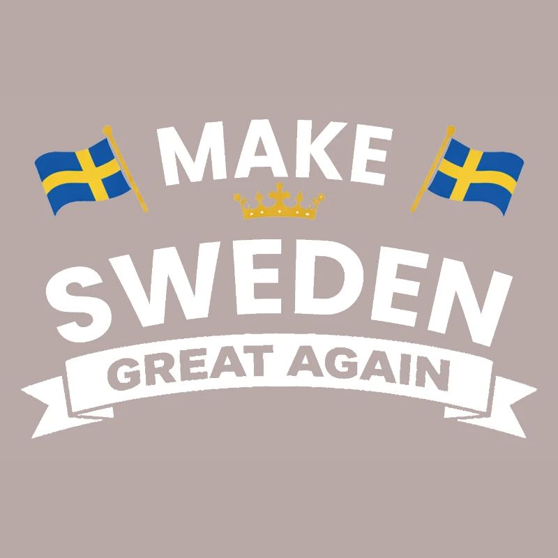 Make Sweden Great Again