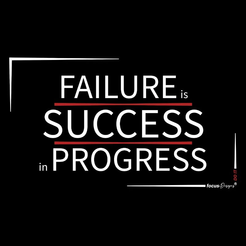 FAILURE is SUCCESS in PROGRESS