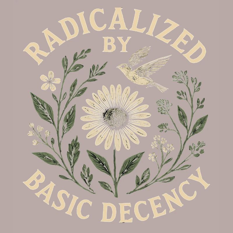 Radicalized by Basic Decency Statement Trend 