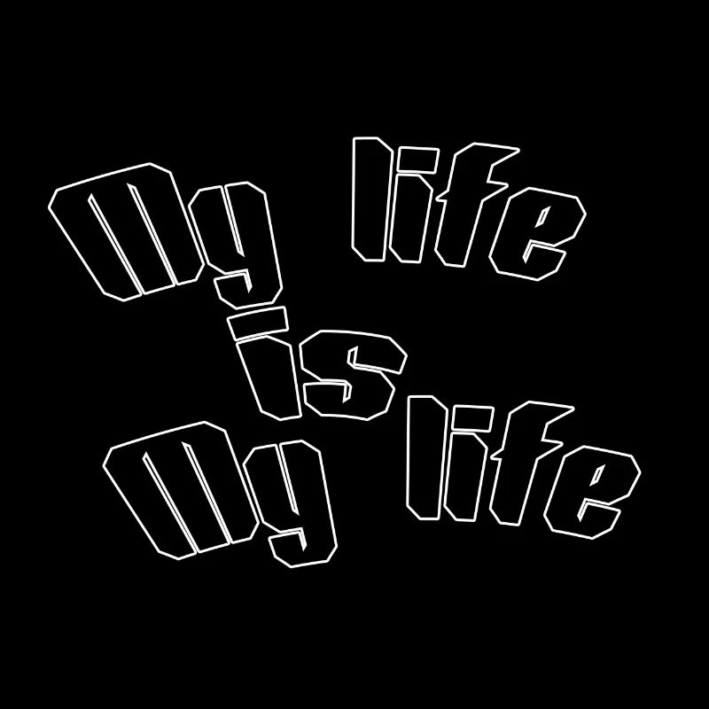 Ma vie, c’est ma vie