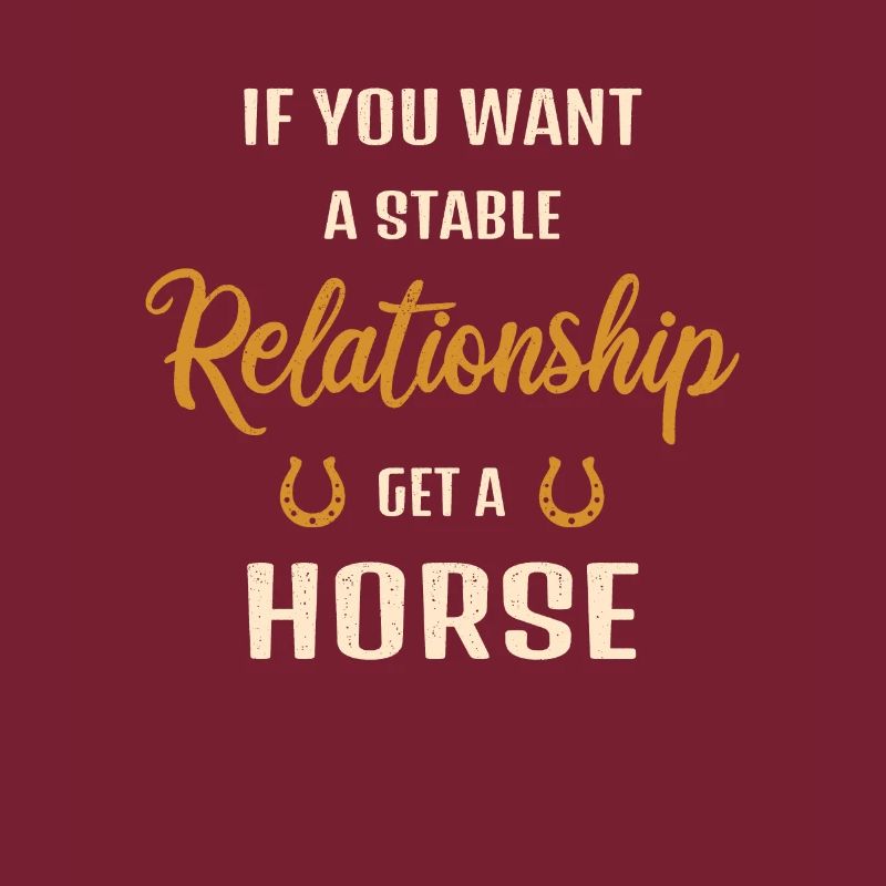 For a stable relationship, get a horse