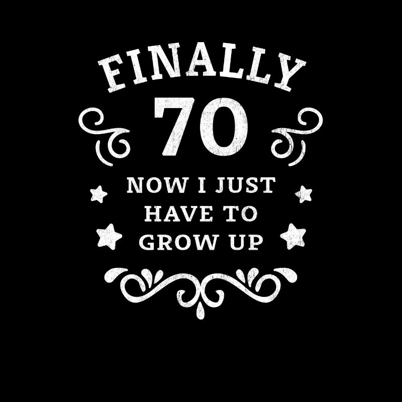 Finally 70th birthday just growing up