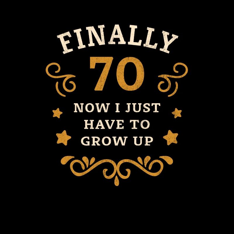 Finally 70th birthday just growing up