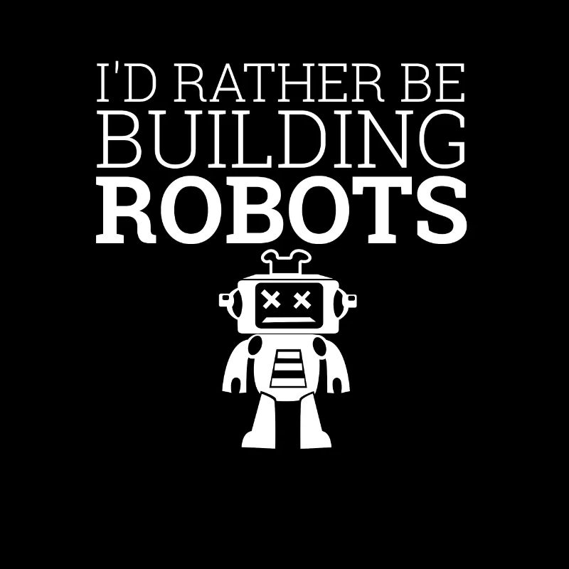 « I’d rather be building robots » | Robots