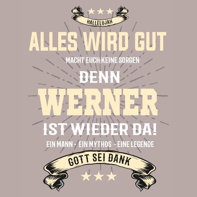Alles wird gut denn Werner ist wieder da T-shirt