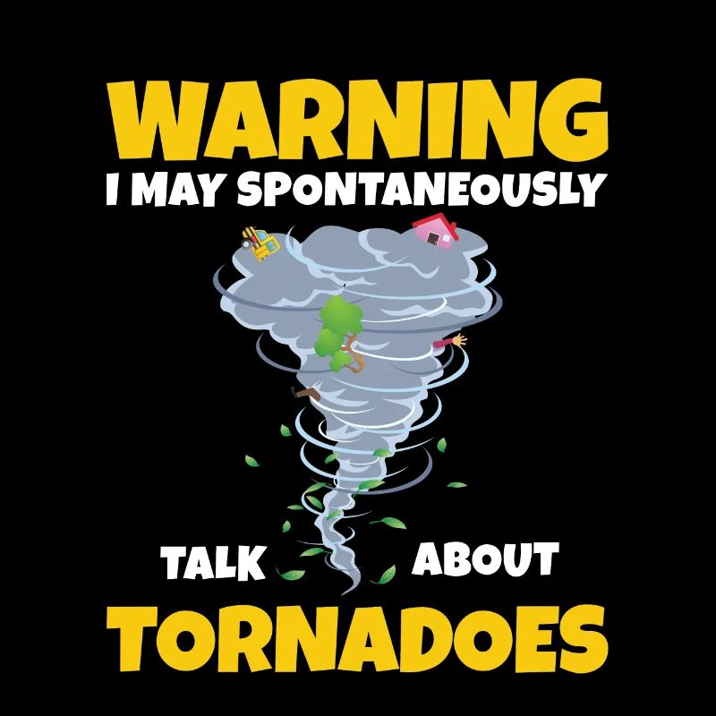Warnung: Ich Kann Spontan Über Tornados Sprechen