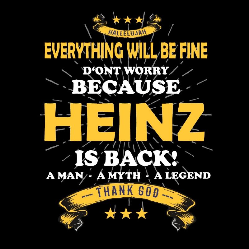 Everything will be fine Heinz Is back