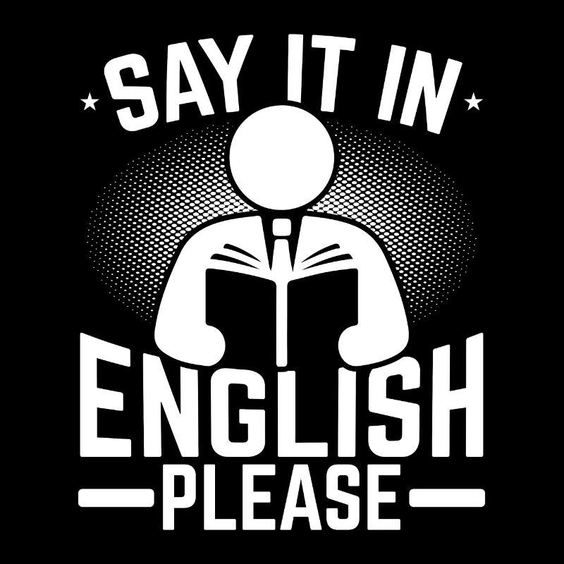 Say it in english please Englisch Lehrer