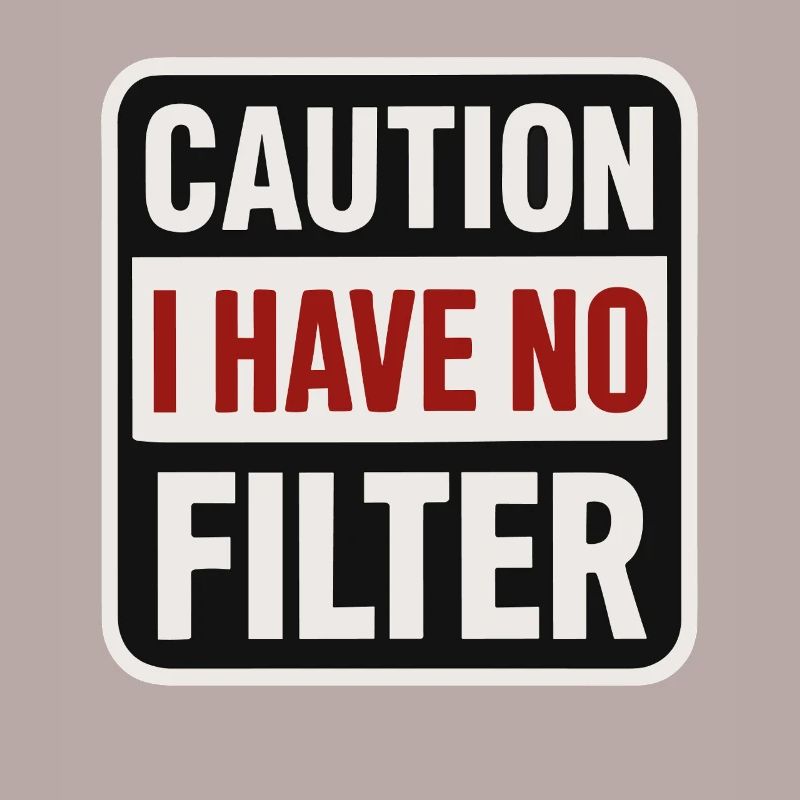 Caution – No filter available