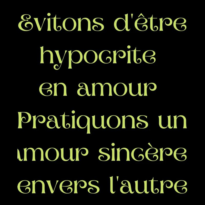 Evitons d être hypocrite en amour.
