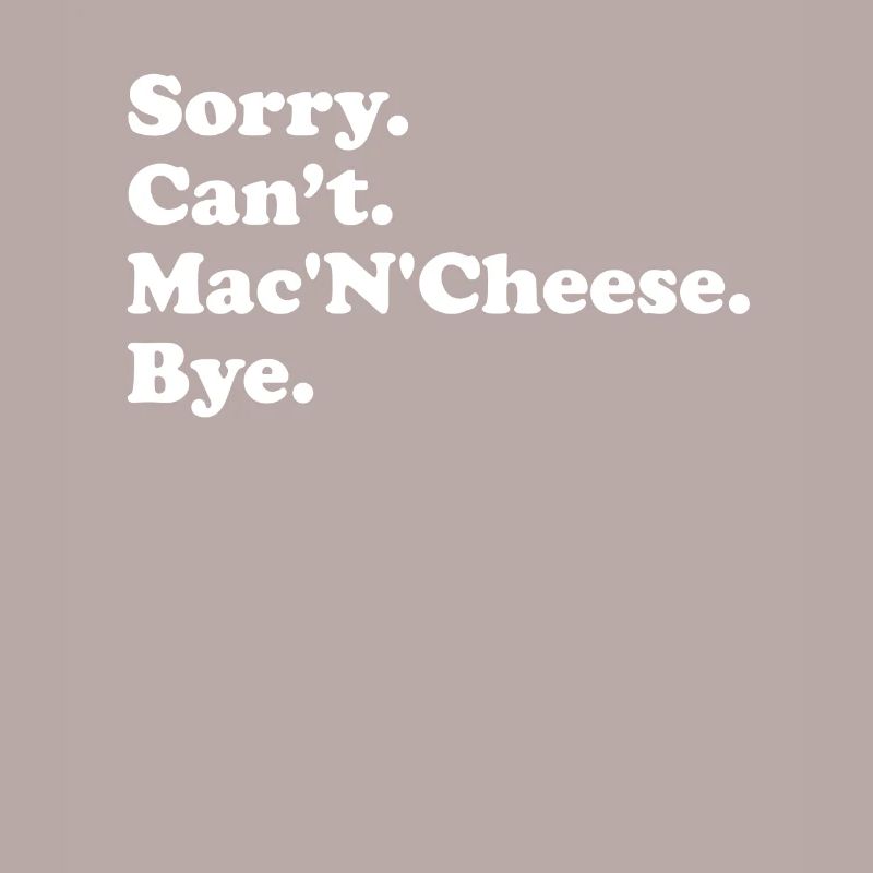 Sorry, Can't Bye - Mac'n'Cheese