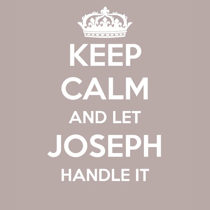 Keep Calm Handle It - First Name Name Funny Joseph