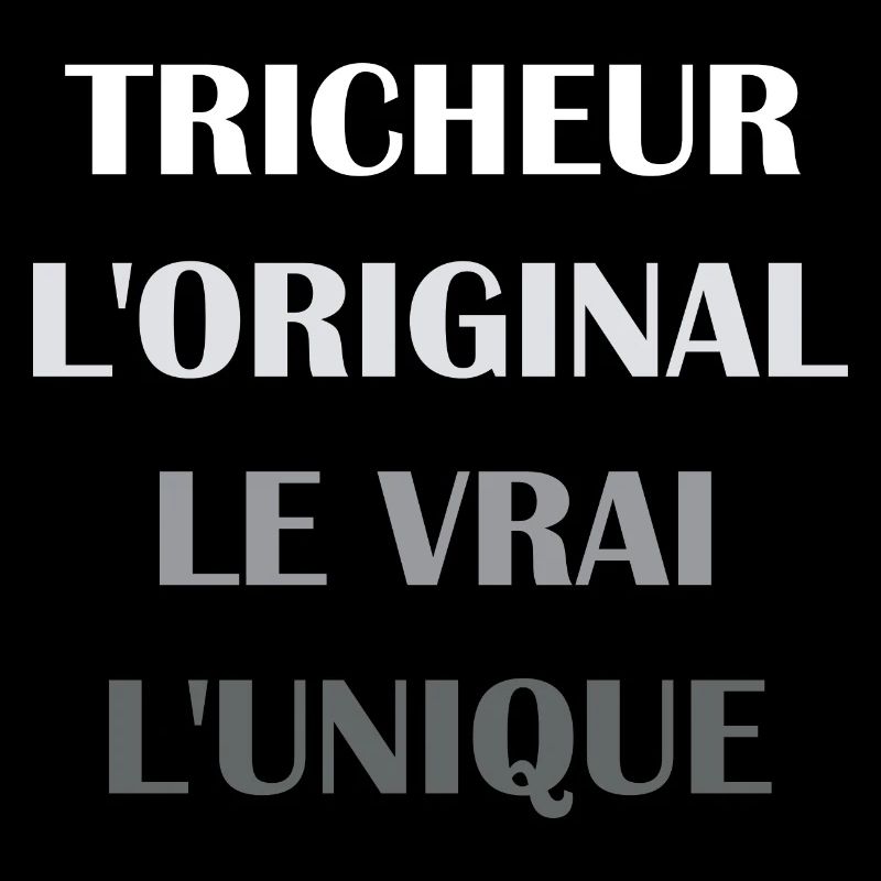 L'original le vrai l'unique tricheur