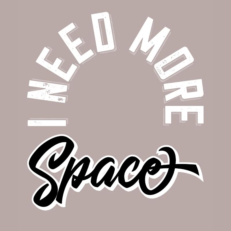 I need more space