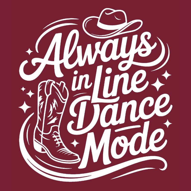 Always in Line Dance Mode LInedance Design