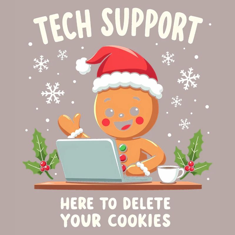 Tech Support, I'm here to delete your cookies
