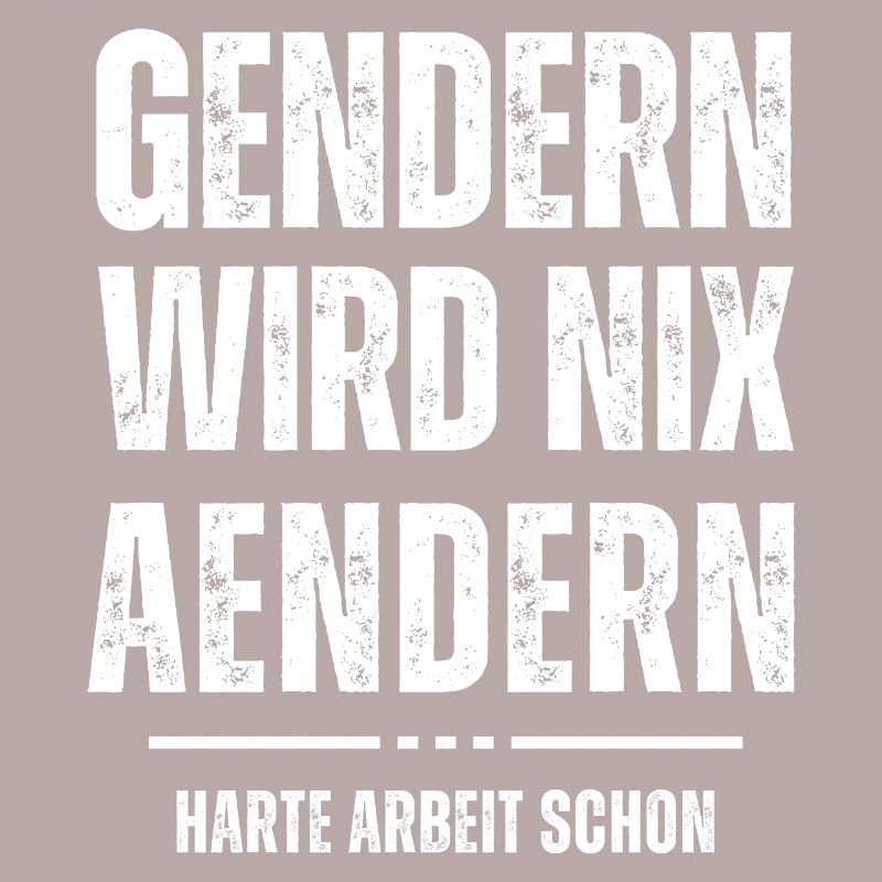 Gendern wird nix ändern – harte Arbeit schon