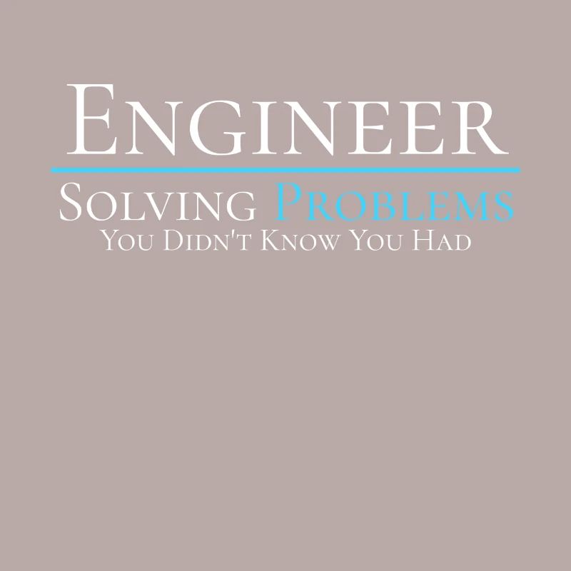 Engineer - Solving Problems - Engineering Shirt