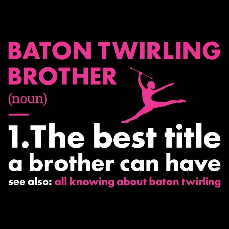 Baton Twirler Brother Definition Baton Twirling