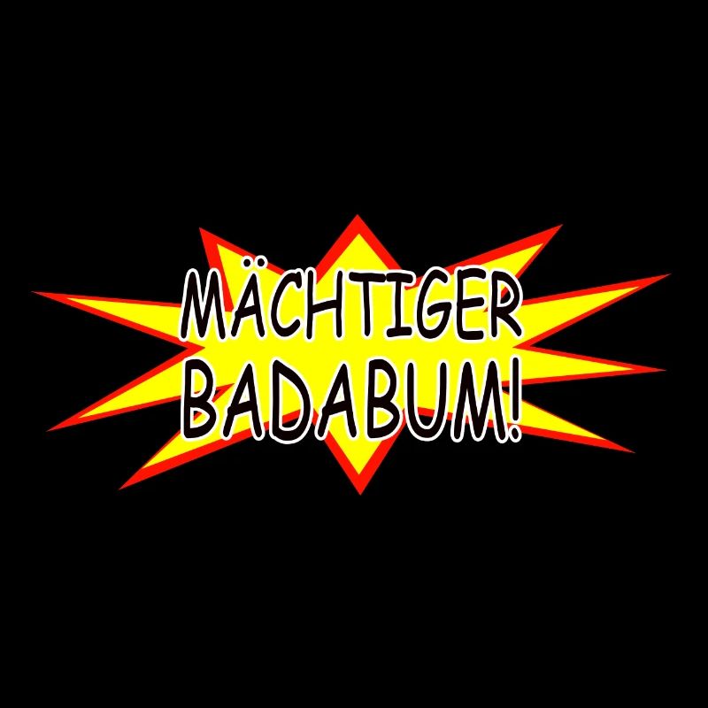 Maechtiger Badabum