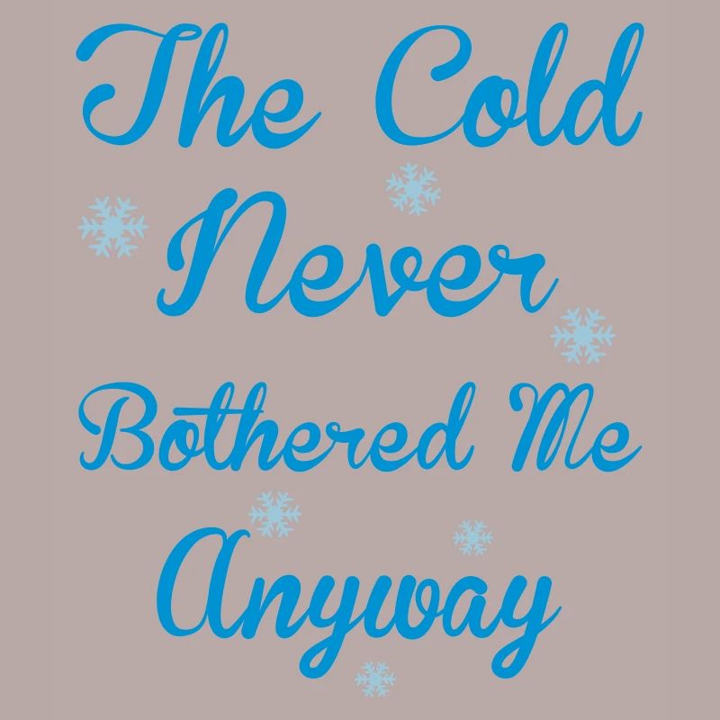 Cold Never Bothered Me