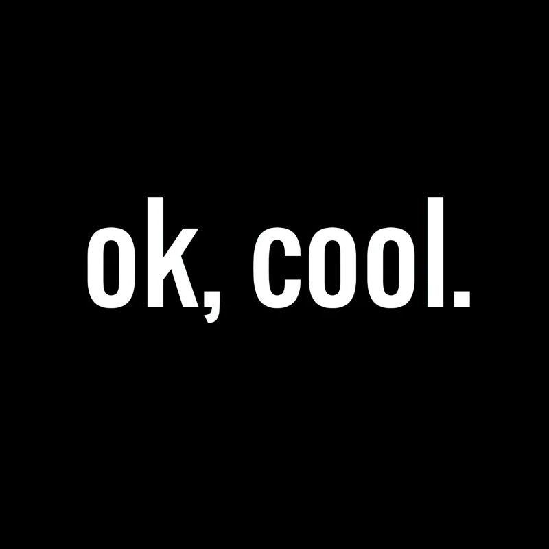 Ok, cool / white / white