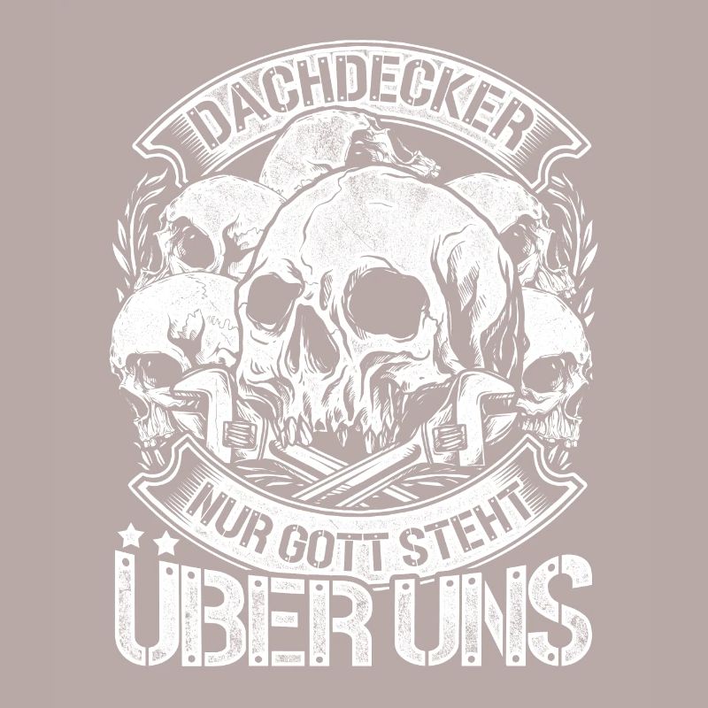 Dachdecker Nur Gott über uns Geschenk Handerwerke