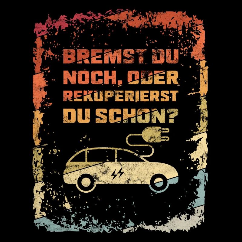 Bremst Du Noch? E-Auto Elektro Auto Spruch Retro