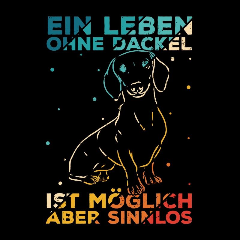 Dackel Dackelhund Ein leben ohne Dackel ist sinnlo