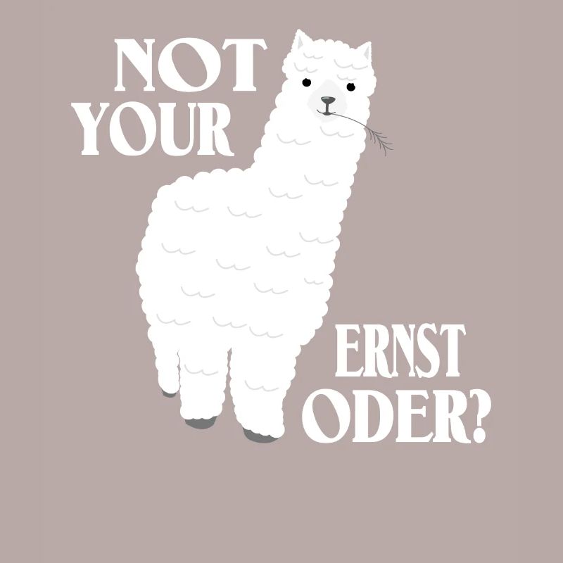 Alpaka Denglisch Spruch - Not Your Ernst Oder