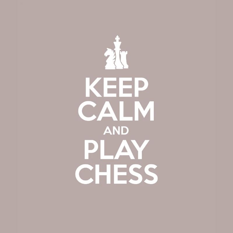Chess - Keep calm and play Chess