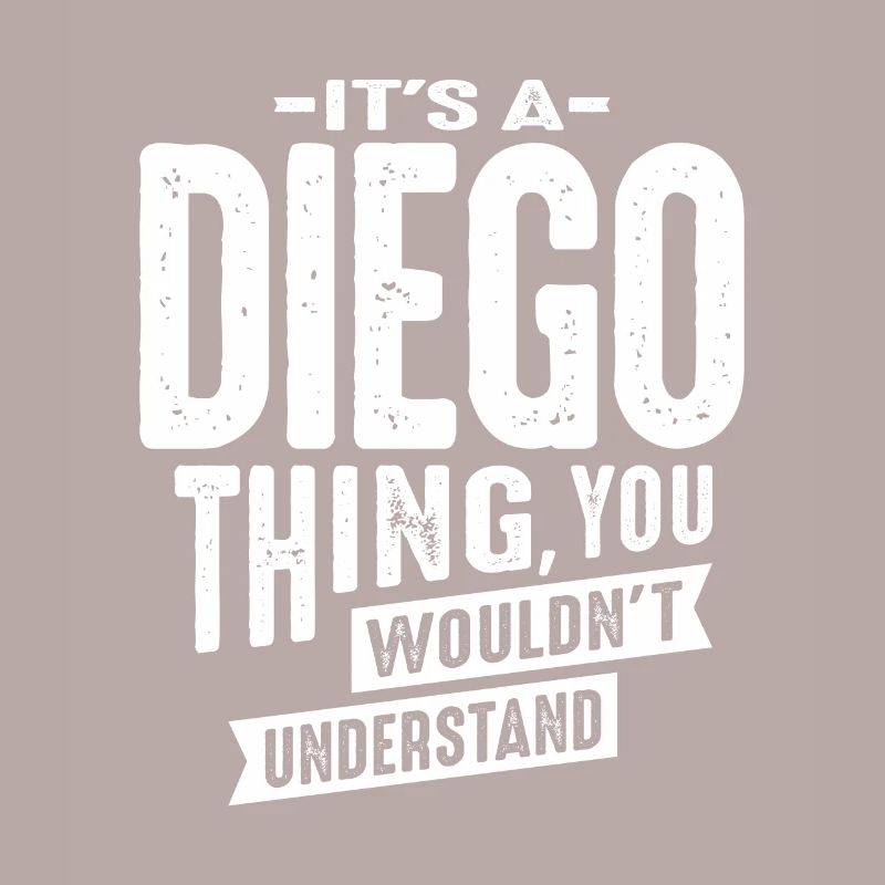 It's a Diego Thing Personalized Name