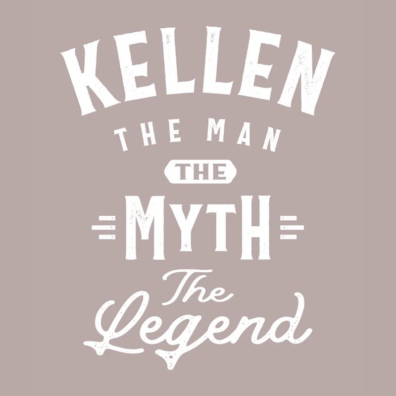 Kellen The Man Myth Legend Personalized Name