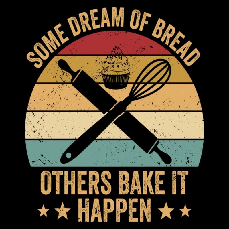 Bread Baking Baker Bake It Happen