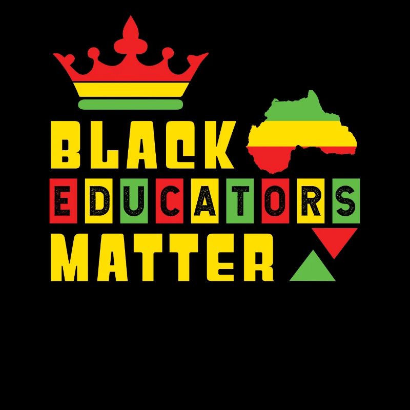 Black Teacher Black Educator Pride Black History