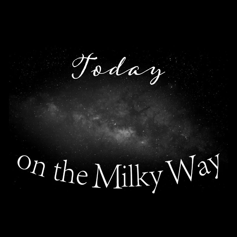 Today on the Milky Way