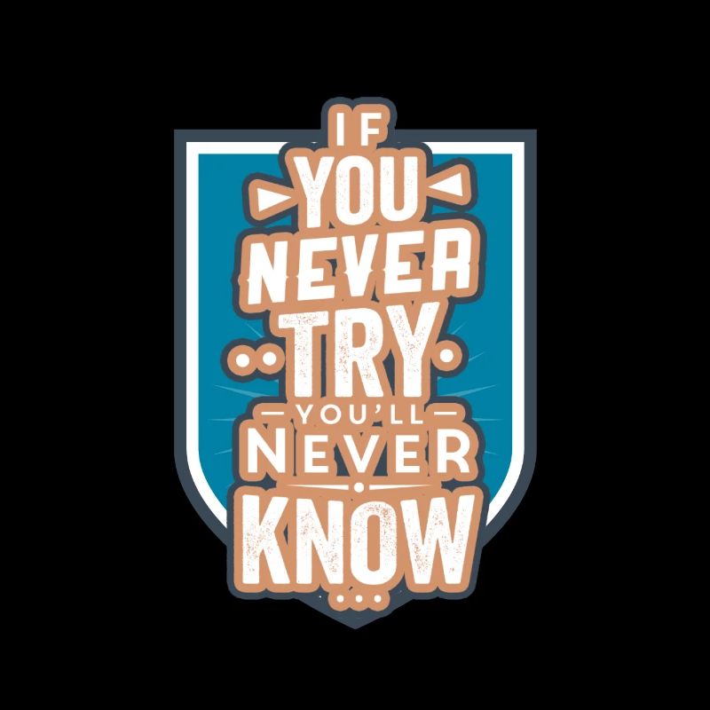 motivation never try never know