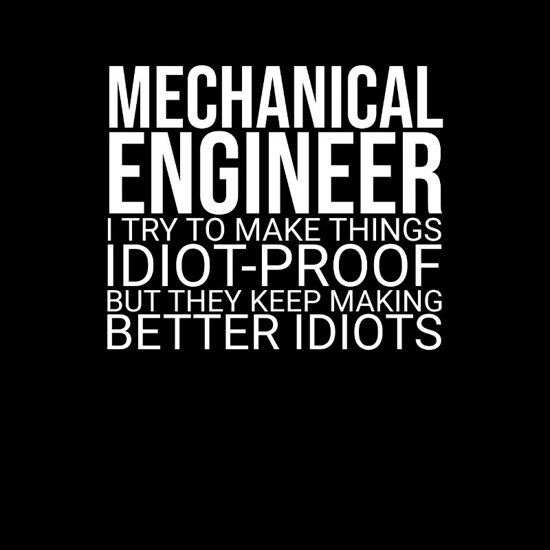 "Mechanical Engineer Idiot | Mechanical engineering"