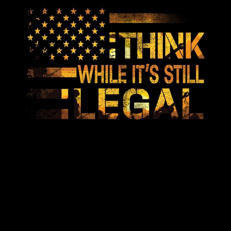 Think While Its Still Legal