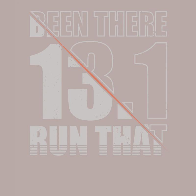 Been There Run That 13.1 Runner Marathon Trail