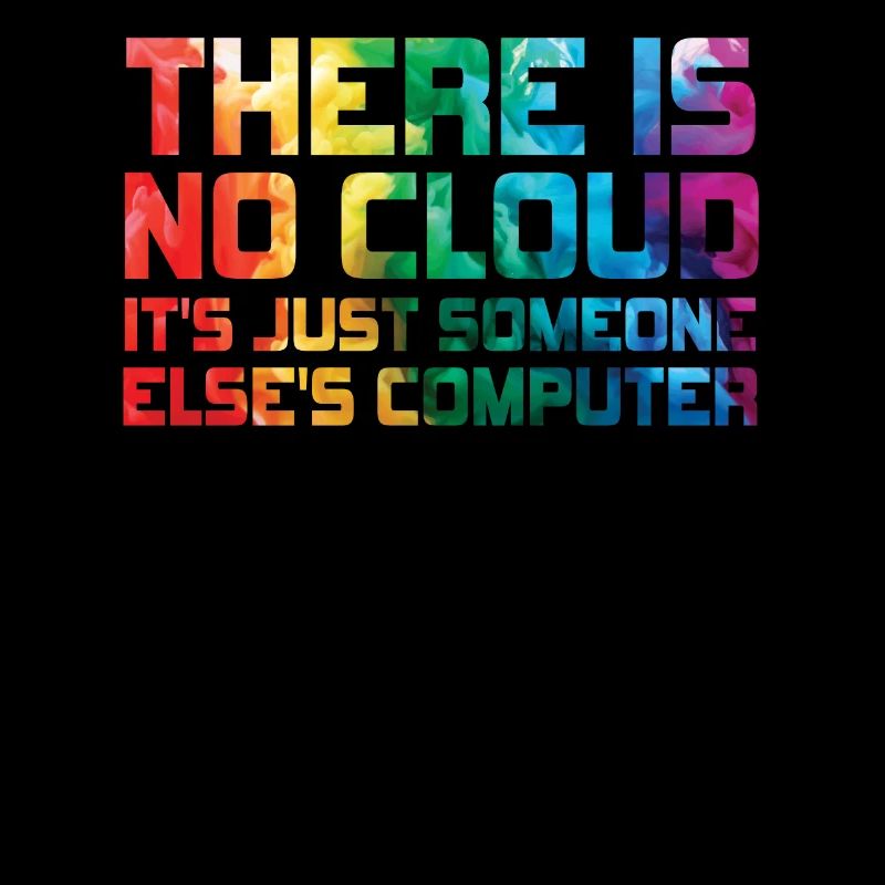 Il n’y a pas de nuage, c’est juste celui de quelqu’un d’autre