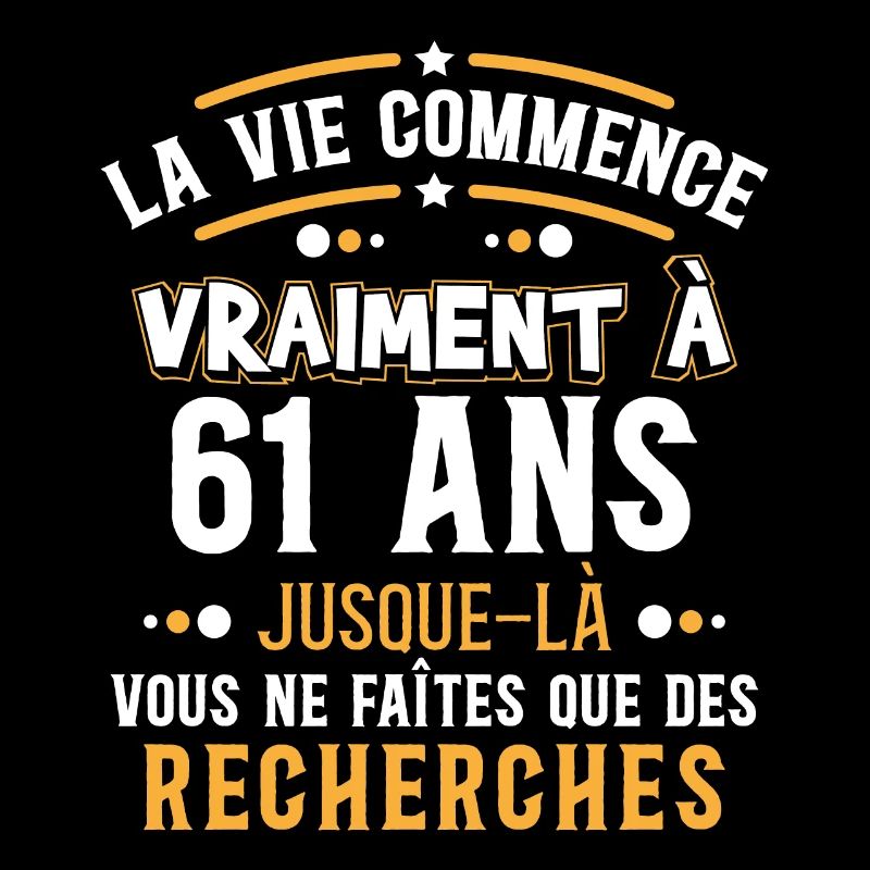 Anniversaire 61 ans. Idée cadeau original citation