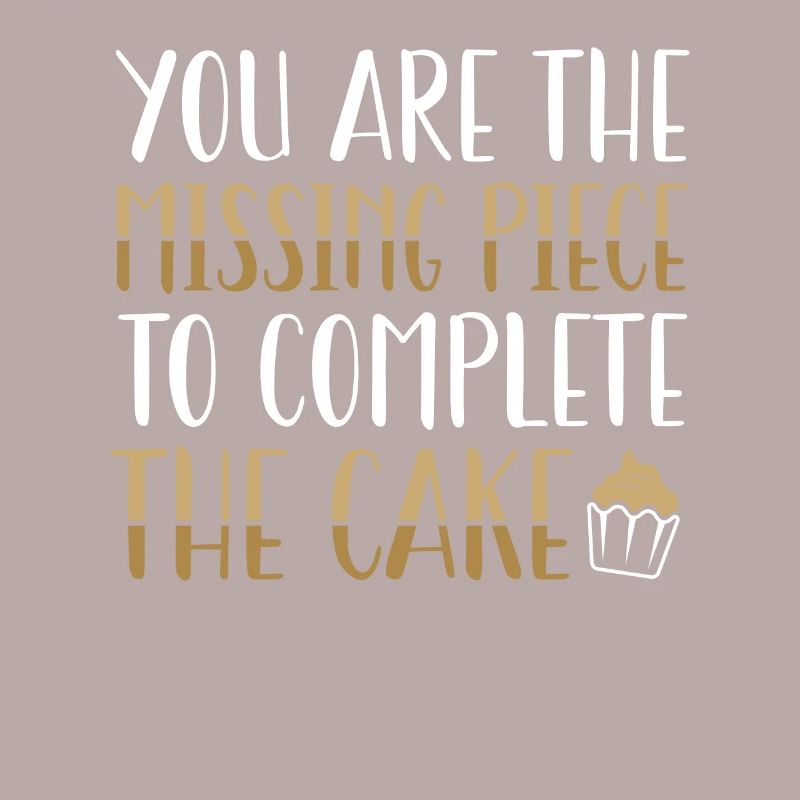 Vous êtes le morceau de gâteau manquant | Tshirt de cuisson