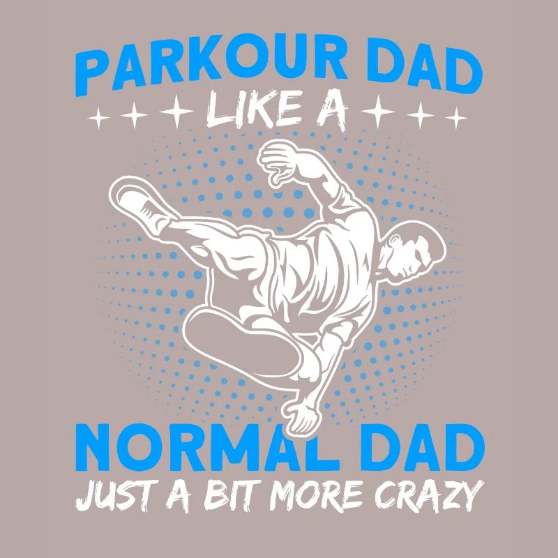 Traceur Parkour Papa Just a bit crazier