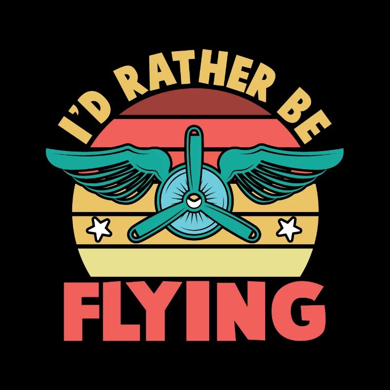 I'd Rather Be Flying Aircraft Pilot
