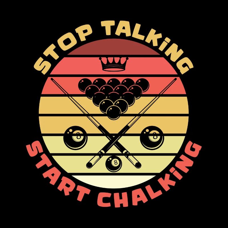 Stop Talking Start Chalking Billiards Snooker