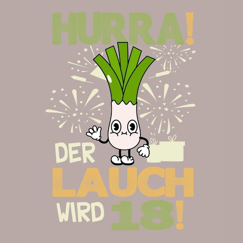 Hurra! Der Lauch Wird 18! Volljährig Endlich