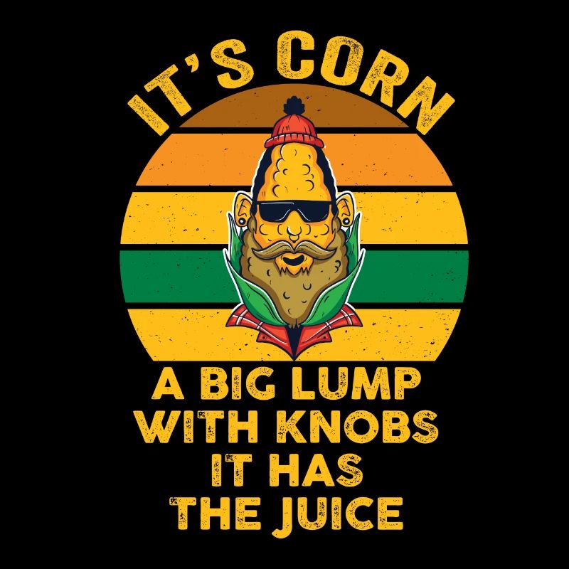 It's Corn A Big Lump With Knobs It Has The Juice