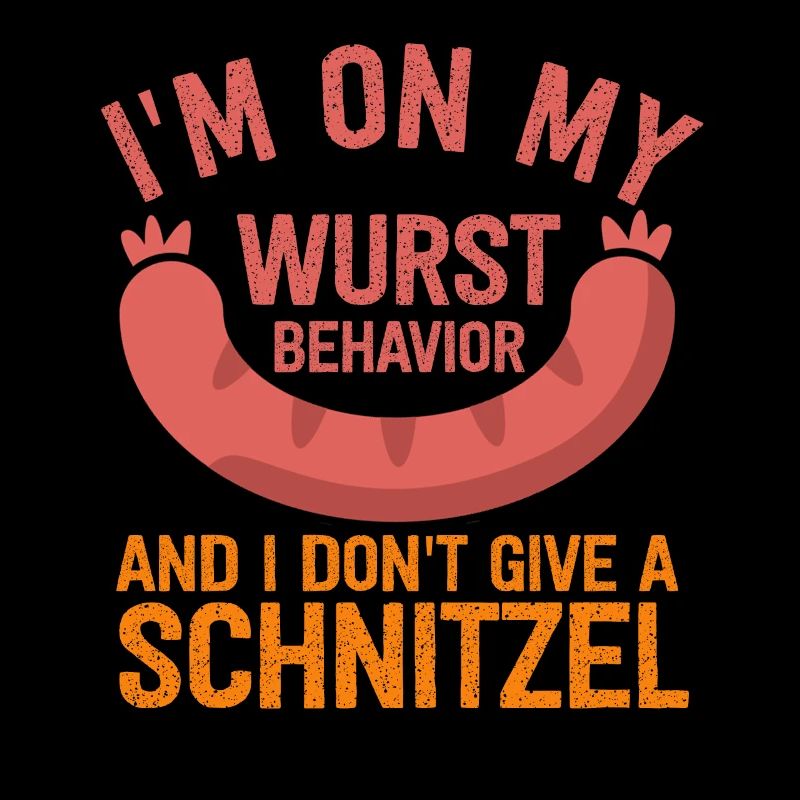 I Am On My Wurst Behavior